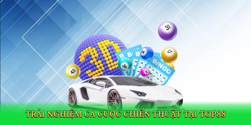 Trải nghiệm cá cược chiến thuật tại Top88