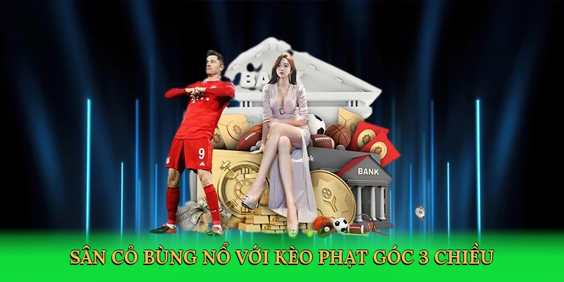 san-co-bung-no-voi-keo-phat-goc-3-chieu-2