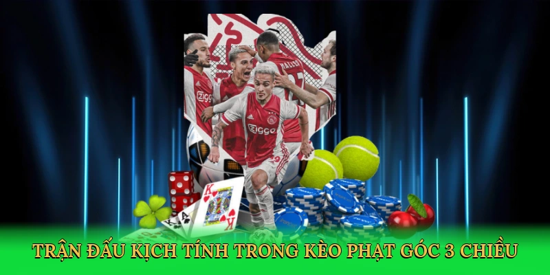 tran-dau-kich-tinh-trong-keo-phat-goc-3-chieu-2