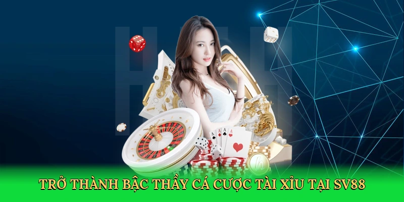 tro-thanh-bac-thay-ca-cuoc-tai-xiu-tai-sv88-4